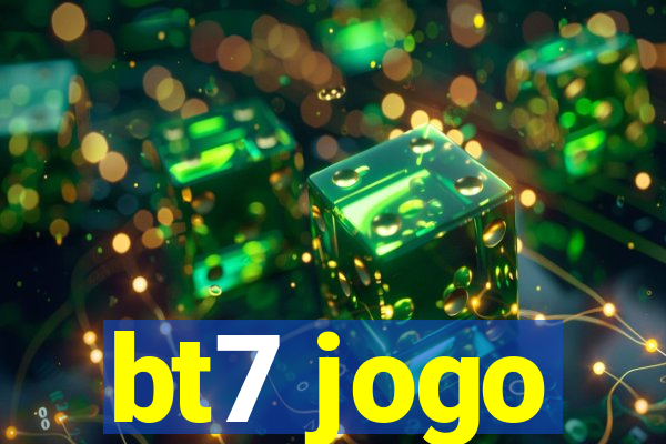 bt7 jogo